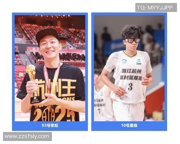 杭州篮球队个人能力深度解析与发展潜力探讨 杭州篮球队个人能力深度解析与发展潜力探讨